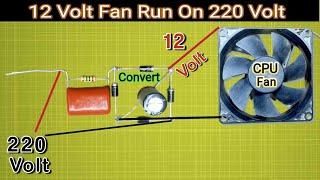 220 volt convert to 12 volt circuit  12 volt fan run on 220  Without Transformer  Ac to dc [upl. by Kwasi]