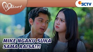 Cieee Mike Ngaku Kalau Suka Sama Raisa  My Heart  Episode 24 [upl. by Swetiana]