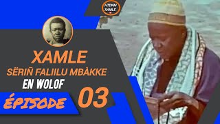 Histoire Xamle SËRIÑ FALIILU MBÀKKE En Wolof Épisode 03 [upl. by Tegdig]