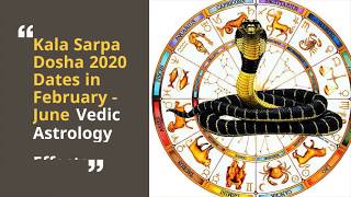 Kala Sarpa Yoga Dosha 2020 Dates  Vedic Astrology Effects [upl. by Babbette]