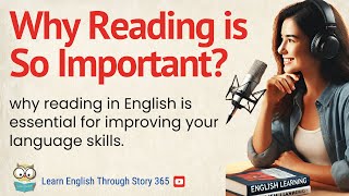 Why Reading Is So Important  English Reading Practice  Speak English Fluently [upl. by Weinberg]