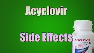 Acyclovir Side Effects  Acyclovir Tablets Capsules Suspension Oral [upl. by Donielle]