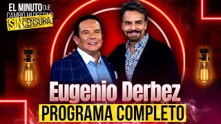 Eugenio Derbez en El Minuto que Cambió mi Destino Sin Censura  Programa Completo [upl. by Doro873]