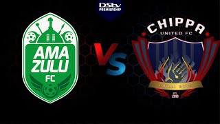 AMAZULU VS CHIPPA UNITED LIVESCORE [upl. by Giraldo426]