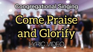 Come Praise and Glorify  Lyric Video  ECCM Congregational Singing [upl. by Jahncke]