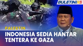 PALESTIN  Indonesia Sedia Hantar Tentera Pengaman Ke Gaza [upl. by Faden]