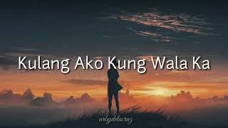 Kulang Ako Kung Wala Ka  Erik Santos lyrics [upl. by Koa]