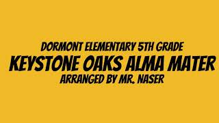 Dormont Elementary 5th Grade  The Keystone Oaks Alma Mater [upl. by Matteo]