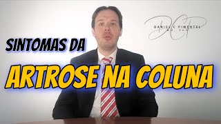 Artrose na Coluna  Quais são os sintomas da Artrose Lombar e Artrose Cervical [upl. by Oiratnom]