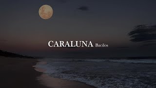 Bacilos  Caraluna letra [upl. by Egroeg]