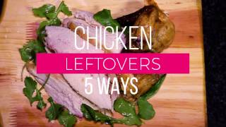 Chicken Leftovers 5 Ways [upl. by Georgeta977]