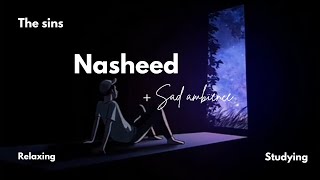 Nasheed with sad ambience perfect for relaxing studying and peace of mind  no music♥️✨ [upl. by Basia]