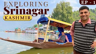 EP 1 Exploring Srinagar  Shikara ride in Dal lake  Wazwan  Nishat Garden  Kashmir Tourism [upl. by Nilak]