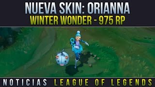 Nueva Skin  Orianna Winter Wonder  975 RP  League of Legends [upl. by Akeemat]