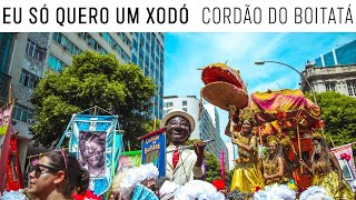 Cordão do Boitatá  Eu Só Quero Um Xodó  Dos Pés À Cabeça  Na Rua [upl. by Shue217]