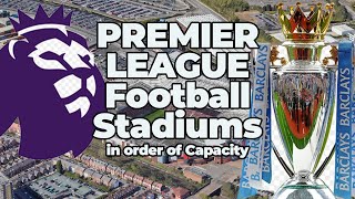 Premier League Football Stadiums  in Order of Capacity [upl. by Chelsey]