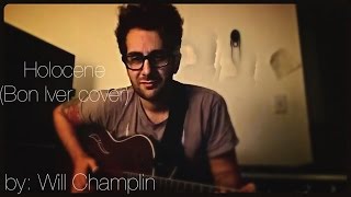 Bon Iver  Holocene Will Champlin Cover [upl. by Isaiah]