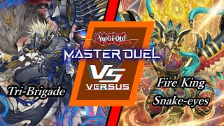 TriBrigade vs Fire King SnakeEye  100724 YuGiOh Master Duel [upl. by Emersen918]