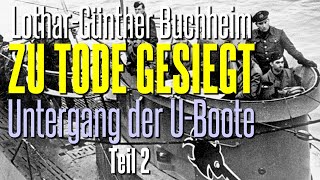 “Zu Tode Gesiegt” 22 Der Untergang der UBoote 1985  LotharGünther Buchheim [upl. by Sulakcin]