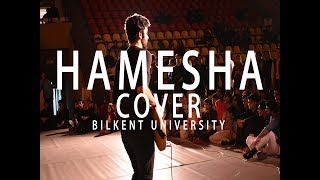 Hamesha Cover  Wali Hussain  Bilkent University [upl. by Arzed]