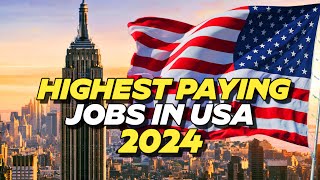 5  Highest Paying Jobs in USA 2024  Best Jobs with High Salaries in USA 2024 [upl. by Naryk394]