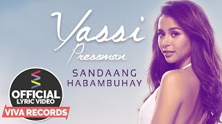 Yassi Pressman — Sandaang Habambuhay Official Lyric Video [upl. by Rebme]