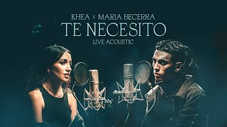 KHEA Maria Becerra  Te Necesito Live Acoustic [upl. by Roach]