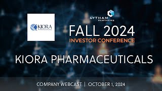 Kiora Pharmaceuticals Company Webcast  Lytham Partners Fall 2024 Investor Conference [upl. by Kauslick]