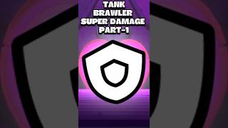 Tank Brawler Super Damage 😎😁✅ brawlstars shorts [upl. by Acirt]