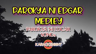 PAROKYA NI EDGAR MEDLEY  KARAOKE VIDEOKE NONSTOP [upl. by Eel]