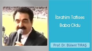 İbrahim Tatlıses Baba Oldu [upl. by Eelanej334]