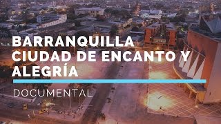 Documental De Barranquilla Ciudad De Encanto y Alegría [upl. by Belden]