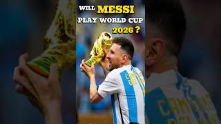 Will Lionel Messi Play in World Cup 2026 shorts worldcup messi [upl. by Neff895]