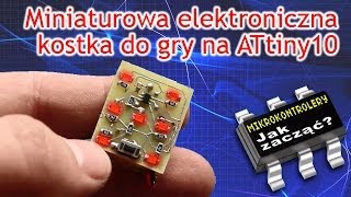 Miniaturowa elektroniczna kostka do gry ATtiny10 [upl. by Kampmeier235]