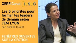 Les 5 priorités pour former les leaders de demain selon lEM LYON Isabelle Huault [upl. by Valaria950]