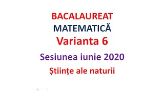 Rezolvarea variantei 6 BAC Stiinte ale Naturii iunie 2020 [upl. by Yuu359]