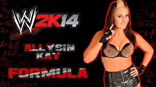 WWE 2k14 Allysin Kay Formula Full [upl. by Stieglitz531]