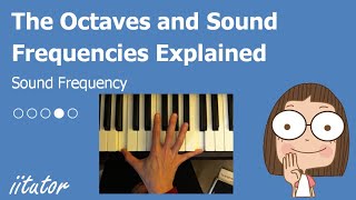 💯 The Octaves and Sound Frequencies Explained [upl. by Bouton]