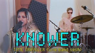 Time Traveler Live Band sesh  KNOWER [upl. by Lizbeth]