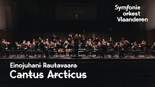 E Rautavaara  Cantus Arcticus  Flanders Symphony Orchestra Kristiina Poska [upl. by Aleemaj]