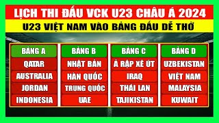 Lịch Thi Đấu VCK U23 Châu Á 2024  U23 Việt Nam Vào Bảng Đấu Dễ Thở Có Cơ Hội Tạo Nên Kỳ Tích [upl. by Nasas]