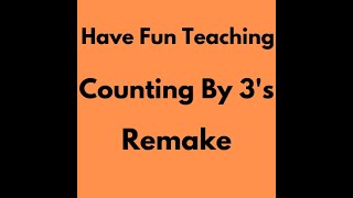 Counting By 3’s Song Remake [upl. by Enneyehs]