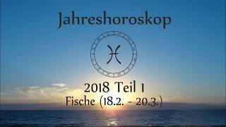 Sternzeichen Fische Dein Jahreshoroskop 2018 Teil 1 [upl. by See]