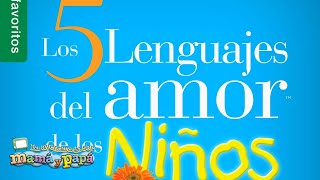 Los 5 lenguajes del amor en los niños [upl. by Morganstein]