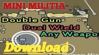 How to download Mini Militia Double Gun – Dual Wield Weapons with Unlimited BombsHindi [upl. by Juliane775]