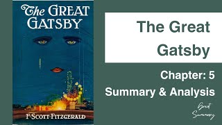 The Great Gatsby  Chapter 5 Summary amp Analysis  F Scott Fitzgerald [upl. by Bergstrom590]