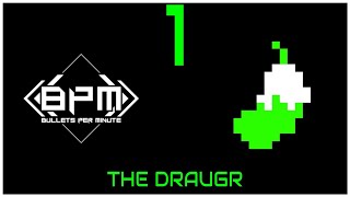 BPM Bullets Per Minute  Episode 1 The Draugr [upl. by Cirda]