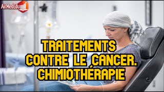 Traitements contre le cancer Chimiothérapie [upl. by Ohaus]