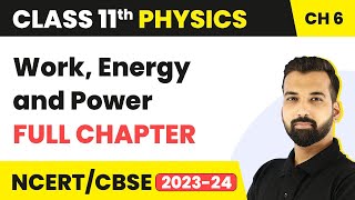 Work Energy and Power  Full Chapter Explanation amp NCERT Solutions  Class 11 Physics Ch 6 NCERT [upl. by Aihsirt208]