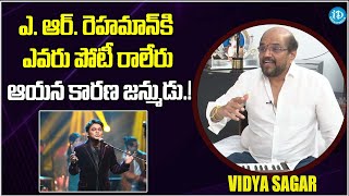 Music Director Vidya Sagar Interesting Comments On ARRahman  Vidya Sagar Latest Interview [upl. by Zetnwahs]